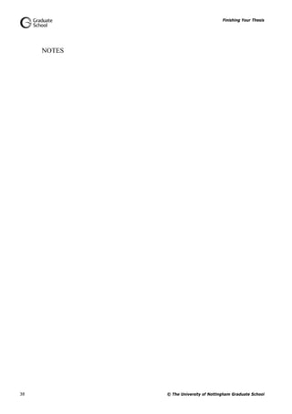 Finishing Your Thesis
© The University of Nottingham Graduate School38
NOTES
 