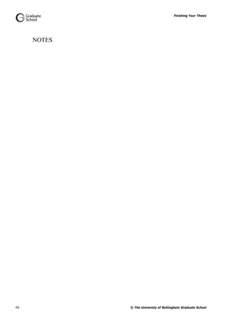 Finishing Your Thesis
© The University of Nottingham Graduate School40
NOTES
 