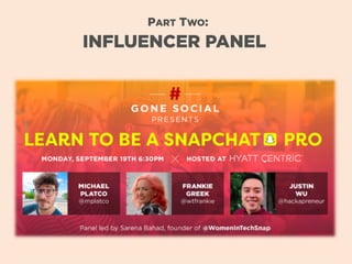 12
PART TWO:
INFLUENCER PANEL
 