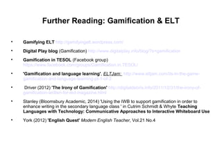 Further Reading: Game-Based Learning 
 Bartle (New Riders, 2004) Designing Virtual Worlds 
 Gee (Palgrave, 2003) What Di...