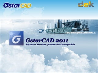 GstarCAD 2011 Software CAD veloce, potente e DWG-compatibile 