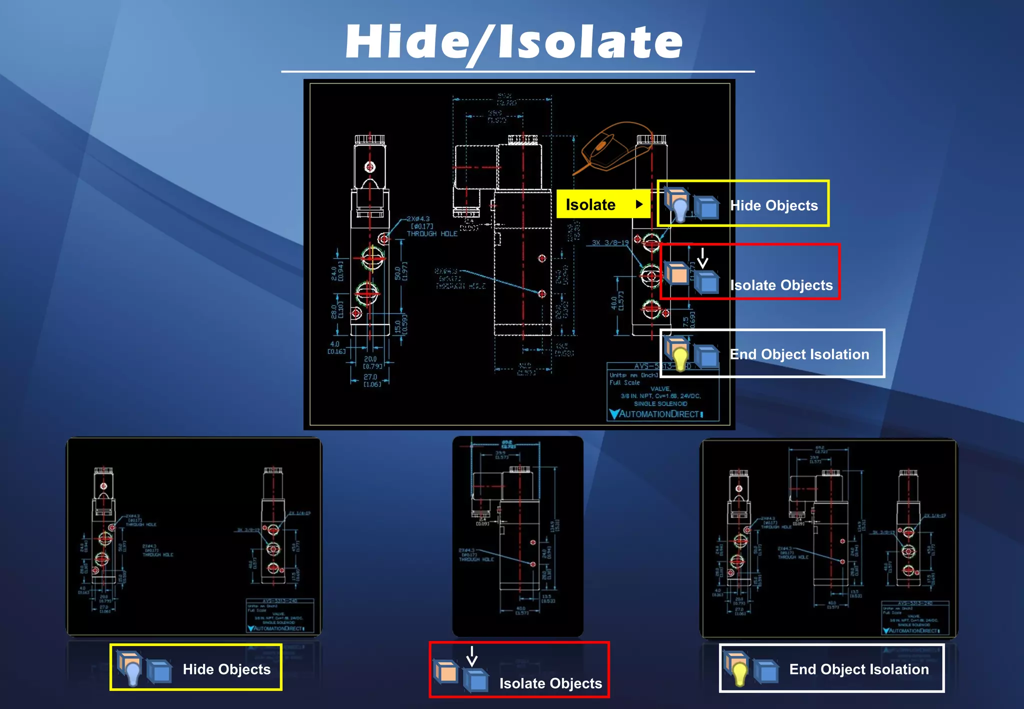Hide/Isolate
                 Objects

                             Isolate   Hide Objects




                                       Isolate Objects



                                       End Object Isolation




Hide Objects                                   End Object Isolation
                    Isolate Objects
 