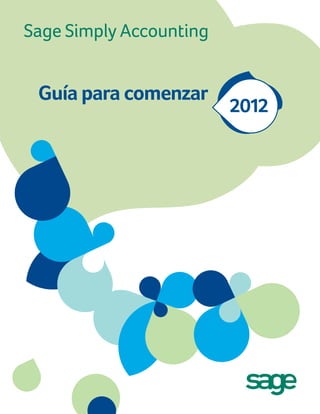 Sage Simply Accounting
Guía para comenzar
2012
 