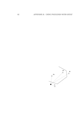 82 APPENDIX B. USING POLYLINES WITH GSTAT
2
1
4
3
 