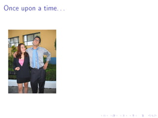 Once upon a time. . .

 