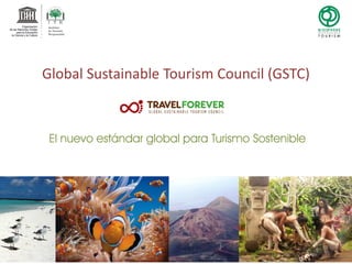 Global Sustainable Tourism Council (GSTC)



 El nuevo estándar global para Turismo Sostenible
 