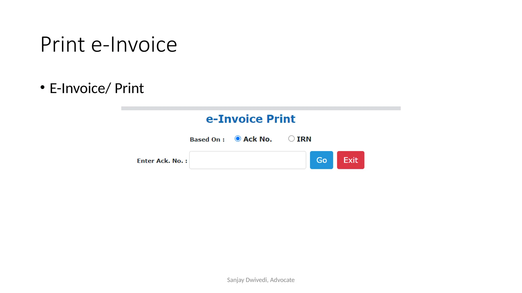 Sanjay Dwivedi, Advocate
Print e-Invoice
• E-Invoice/ Print
 