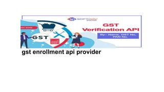 gst enrollment api provider
 