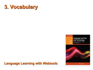 33.. VVooccaabbuullaarryy 
LLaanngguuaaggee LLeeaarrnniinngg wwiitthh WWeebbttoooollss 
 