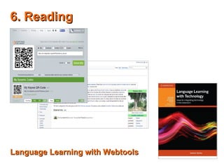 66.. RReeaaddiinngg 
LLaanngguuaaggee LLeeaarrnniinngg wwiitthh WWeebbttoooollss 
 