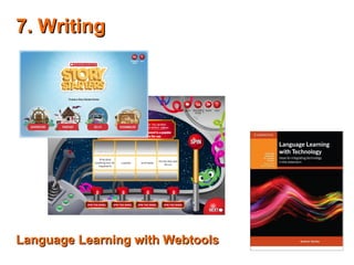 77.. WWrriittiinngg 
LLaanngguuaaggee LLeeaarrnniinngg wwiitthh WWeebbttoooollss 
 