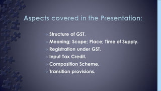 Gst Presentation; Supply; transition provisions.