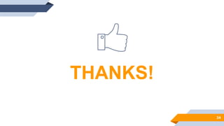 34
THANKS!
 