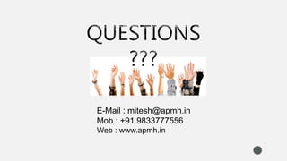 19
E-Mail : mitesh@apmh.in
Mob : +91 9833777556
Web : www.apmh.in
 
