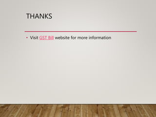 THANKS
• Visit GST Bill website for more information
 