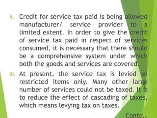 i. adfl
ii. Credit for service tax paid is being allowed
manufacturer/ service provider to a
limited extent. In order to g...