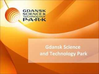 Gdansk Science
and Technology Park

 
