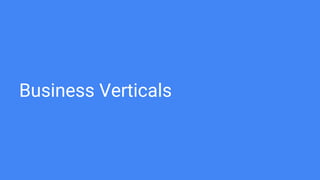 Business Verticals
 