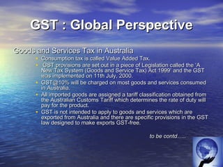 GST- CAN WE ADOPT IT
• An information network allowing states to cross-check payment information
    (TINXSYS) has been pu...