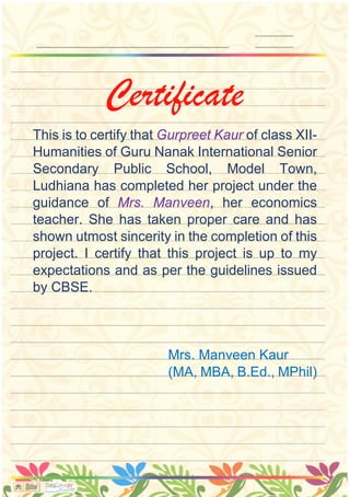 This is to certify that Gurpreet Kaur of class XII-
Humanities of Guru Nanak International Senior
Secondary Public School,...