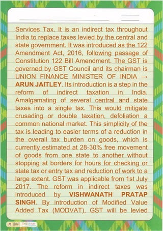 Services Tax. It is an indirect tax throughout
India to replace taxes levied by the central and
state government. It was i...