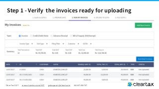 ClearTax GST www.cleartax.com/GST gstsupport@cleartax.in 080-67458707
Step 1 - Verify the invoices ready for uploading
 
