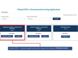 Returns for Taxpayers
Filing GSTR 1: Demonstration Using Application
3. Select GSTR 1 – Outward supplies made by the taxpayer by clicking on PREPARE ONLINE
 