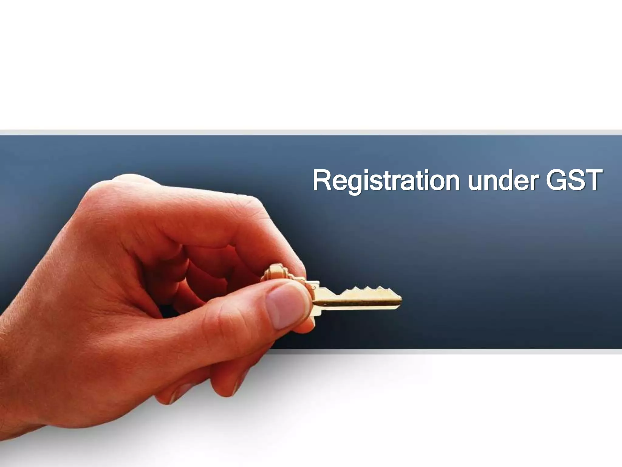 Registration under GST
 