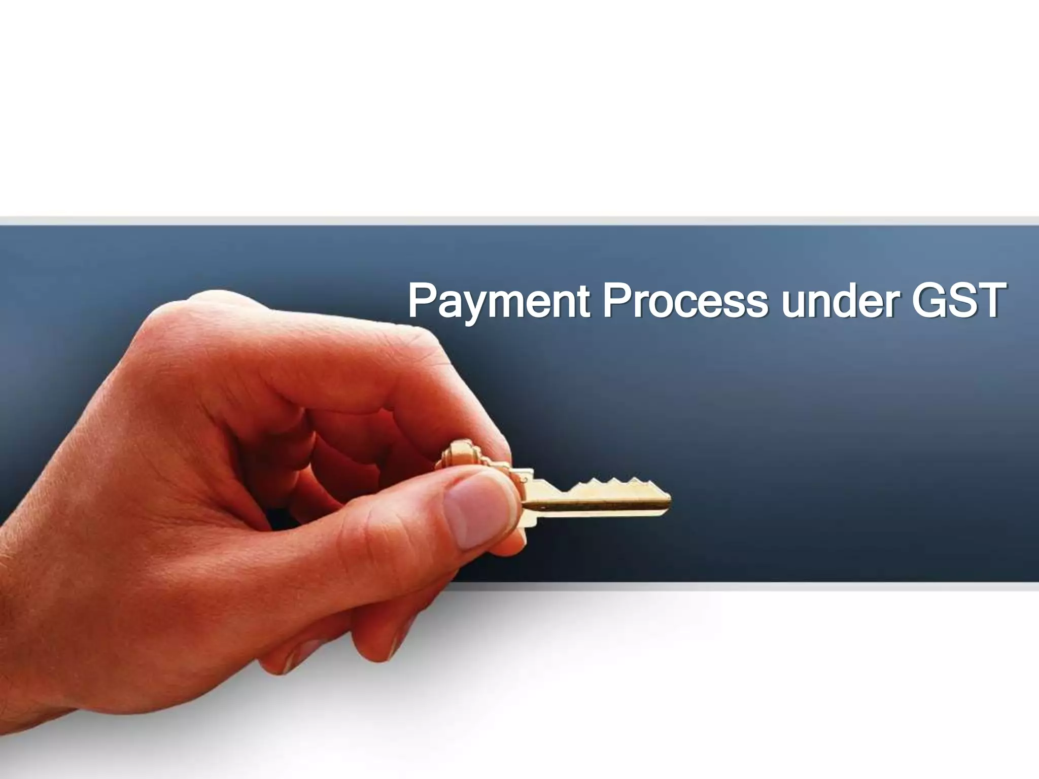 Payment Process under GST
 