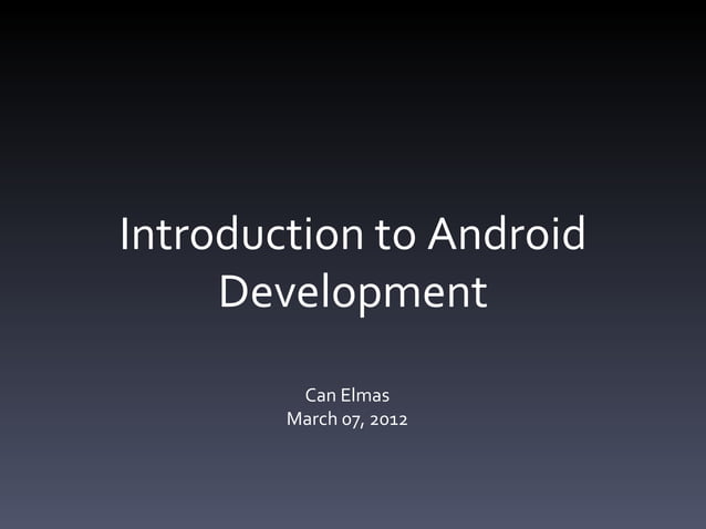 Introduction to Android Development | PPT | Operating Systems ...