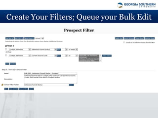 Create Your Filters; Queue your Bulk Edit
                Prospect Filter
 