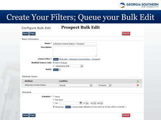 Create Your Filters; Queue your Bulk Edit
               Prospect Bulk Edit
 