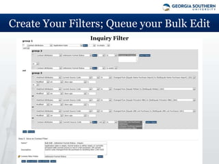 Create Your Filters; Queue your Bulk Edit
                Inquiry Filter
 