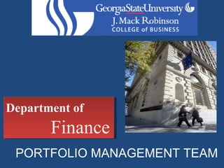 Department of   Finance PORTFOLIO MANAGEMENT TEAM 