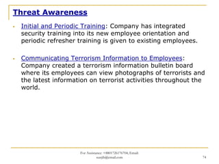 Threat Awareness
 Initial and Periodic Training: Company has integrated
 security training into its new employee orientati...