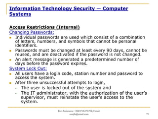 Information Technology Security — Computer
Systems

Access Restrictions (Internal)
Changing Passwords:
  Individual passwo...