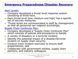 Emergency Preparedness/Disaster Recovery

Alert Levels:
   Company developed a threat level response system
   consisting ...