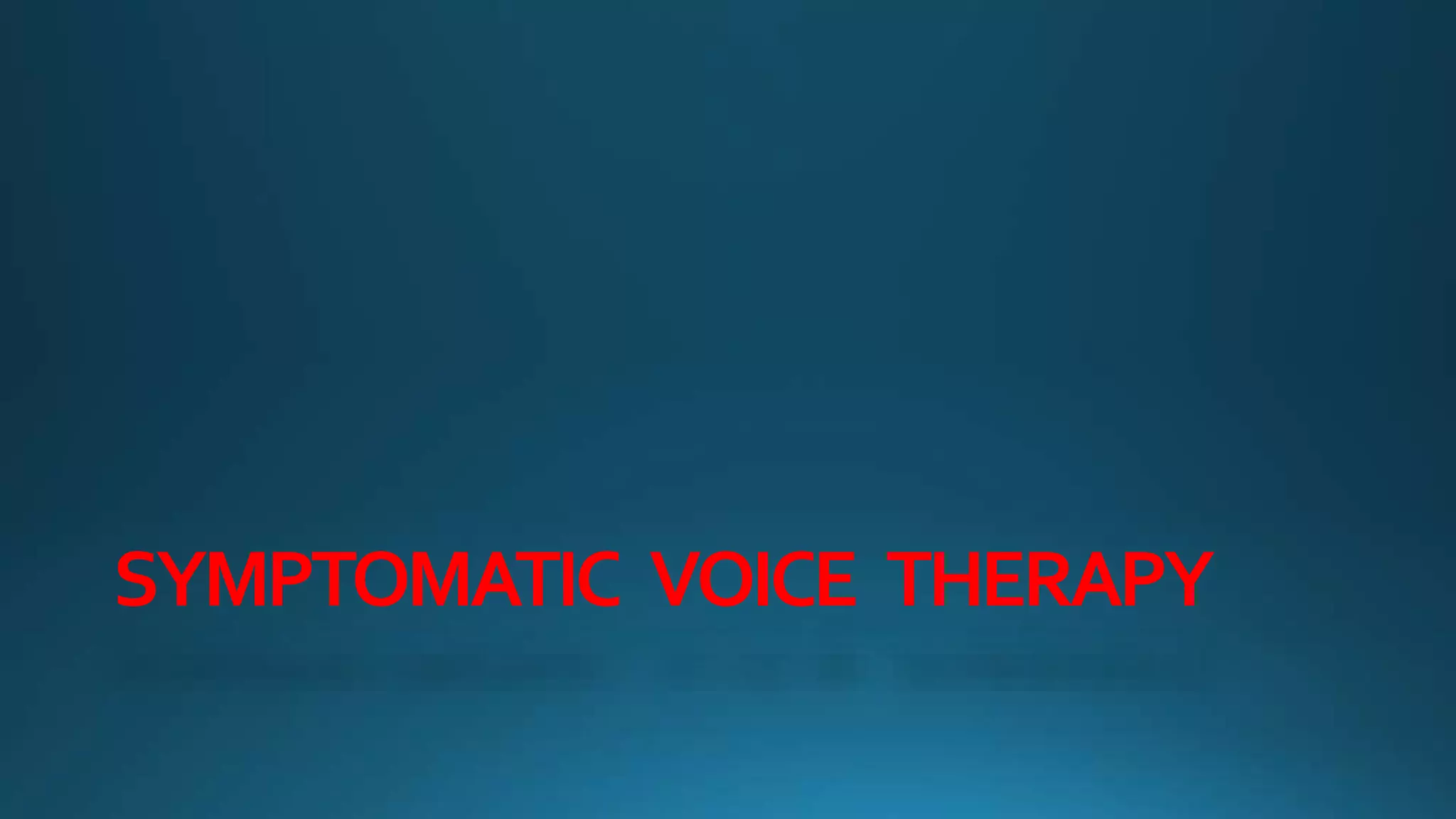 Voice therapy to treat voice disorders | PPTX