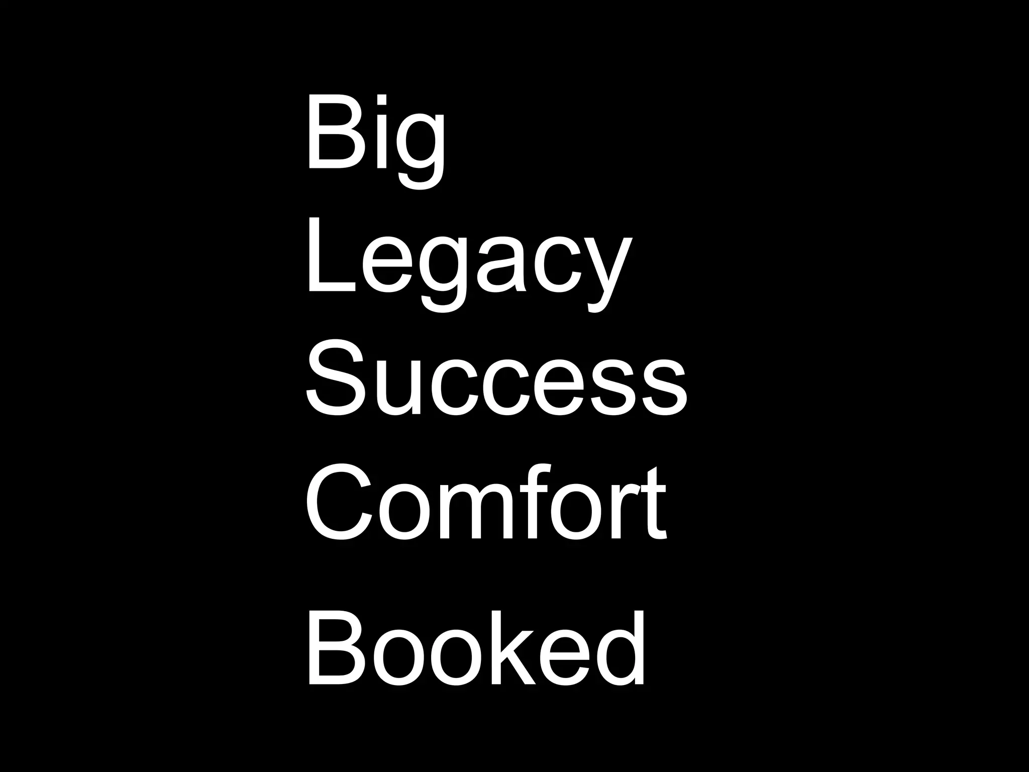 Big
                                                      Legacy
                                                      Success
                                                      Comfort
                                                      Booked
Presentation_ID   © 2006 Cisco Systems, Inc. All rights reserved.   Cisco Confidential   3
 