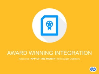 AWARD WINNING INTEGRATION
Received “APP OF THE MONTH” from Sugar Outfitters
 