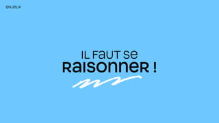 IL FAUT SE
RAISONNER !
ENJEUX
 