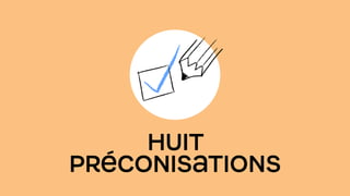 HUIT
PRÉCONISATIONS
 