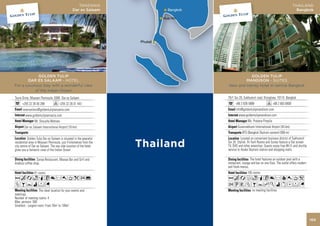 THAILAND
                                                         Bangkok




           GOLDEN TULIP
        MANDISON - SUITES
New and trendy hotel in central Bangkok


70/1 Soi 20, Sukhumvit road, Klongtoey, 10110 Bangkok
      +66 2 636 5888                  +66 2 663 6800
      info@goldentulipmandison.com
        www.goldentulipmandison.com
                Ms. Pratana Pimpila
       Suvarnabhumi International Airport (45 km)
           BTS (Bangkok Skytrain system) (900 m)
           Located on convenient business district of Sukhumvit
Soi 20. Stylish, Hi-Tech Rooms and Suites feature a flat screen
TV, DVD and other amenities. Guests enjoy free Wi-Fi and shuttle
service to Asoke Skytrain station and shopping malls.

                  The hotel features an outdoor pool with a
restaurant, lounge and bar on one floor. The outlet offers modern
and fresh menus.
                105 rooms
AcafoqC8r90T5
2UVZBYhKixDFG
                  no meeting facilities
Number of meeting rooms:




                                                                    103
 