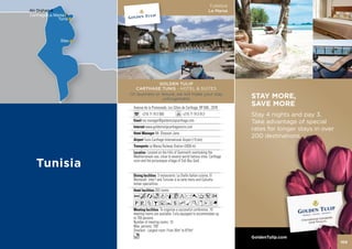 STAY MORE,
SAVE MORE
Stay 4 nights and pay 3.
Take advantage of special
rates for longer stays in over
200 destinations.




GoldenTulip.com
                                 105
 