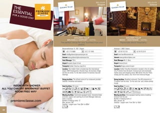BELGIUM
                                                                 Diegem




                   GOLDEN TULIP
           BRUSSELS AIRPORT - HOTEL
     The perfect venue for your business trips and
                        events.

      Bessenveldtstraat 15, 1831 Diegem
            +32 2 713 6666                  +32 2 721 4345
            info@goldentulipbrusselsairport.be
               www.goldentulipbrusselsairport.be
                       T.B.A.
              Brussels Airport (4 km)
                  Golden Tulip bus stop (0 m)
                This modern hotel is located near the international
      airport, NATO headquarters, Brussels Expo, the business village
      and the city center. It’s the ideal solution for business trips and
      meetings.

                         The refined cuisine of our restaurant provides
      tradition, innovation and balance.

                       125 rooms
      AcafndqC8r905
      2w%ZBuYshx
                           Extensively equipped rooms, innovative break
      activities, support and coaching of an Event Manager make your
      event a success.
      Number of meeting rooms: 12
      Max. persons: 350
      Smallest - Largest room: From 30m2 to 400m2
      Ln
28
 