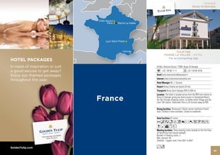 HOTEL PACKAGES
In need of inspiration or just
a good excuse to get away?
Enjoy our themed packages
throughout the year.




GoldenTulip.com
                                 45
 