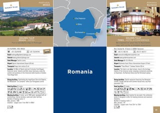 PORTUGAL                                                                         ROMANIA
                                                       BRAGA                                                                         Bucharest




              GOLDEN TULIP                                                                  GOLDEN TULIP
              BRAGA - HOTEL                                                        TIMES - HOTEL & CONFERENCE
       For a wonderful stay in Portugal                                          Be inspired on your trip to Bucharest,
                                                                                 stay with us for a timeless experience
VIA FALPERRA, 4700 BRAGA                                                      Blvd. Decebal Nr. 19 Sector 3, 030964 Bucharest
                                          NE   W              NEW     NEW
      +351 253240700                   +351 253240740
                                         HOTEL                HOTEL   HOTEL         +40 213 166 516                +40 213 166 517
      bookings@goldentulipbraga.com                                                 reservations@goldentuliptimes.com
        www.goldentulipbraga.com                                                      www.goldentuliptimes.com
                Sandra Lorenz                                                                 Mr. M. Mihulin
        Oporto International Airport (45 km)                                          Bucharest Aurel Vlaicu International Airport (10 km)
           Braga train station (5 m)                                                     “Piata Muncii” Subway Station (50 m)
           At 40km of Oporto and just 5 minutes from Braga’s                            The hotel is an ideal retreat, close to the heritage
historical center, Sameiro and Bom Jesus Sanctuary, enjoy the                 charms of the historical center, enjoying a convenient proximity
comfort and quietness of this historical noble location at Golden             to Downtown, the National Arena and the Parliament palace
Tulip Braga hotel.

                 Overlooking the magnificent Serra da Falperra,                                 Stylish restaurant featuring fine Romanian
the Restaurant “Do Convento” offers you Portuguese cuisine.                   cuisine; Lounge cafe-bar with summer terrace and a top floor
                                                                              panoramic Club
                63 rooms                                                                      70 rooms
AcafodqCr052P                                                                 AcaoqC8r052PX
UVXZOBuYshKxE                                                                 ZBKxD
                    6 rooms, up to 1000 seats, equipped with air                                  Ideal location for any event, the conference
conditioning, internet wireless, audio and video facilities.                  center is designed to offer full meeting solutions and maximum
Number of meeting rooms: 6                                                    flexibility.
Max. persons: 1000                                                            Number of meeting rooms: 3
Smallest - Largest room: From 40m2 to 400m2                                   Max. persons: 170
                                                                              Smallest - Largest room: From 32m2 to 120m2
Lo                                                                            Lo
                                                                                                                                                 91
 