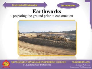 Earthworks
24
~ preparing the ground prior to construction
 