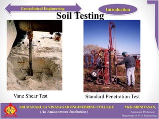 Soil Testing
Standard Penetration TestVane Shear Test
 