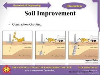 Soil Improvement
• Compaction Grouting
(Boulanger and Duncan 2003)
 